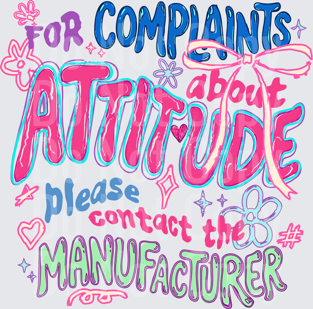 For Complaints About Attitude Please Contact The Manufacturer (DTF)