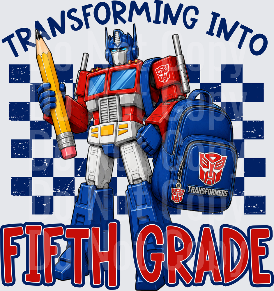 Transforming Into Fifth Grade Robot Back to School (DTF)