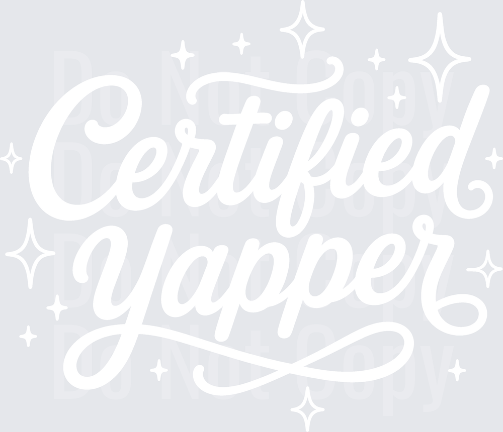 CERTIFIED YAPPER (DTF)