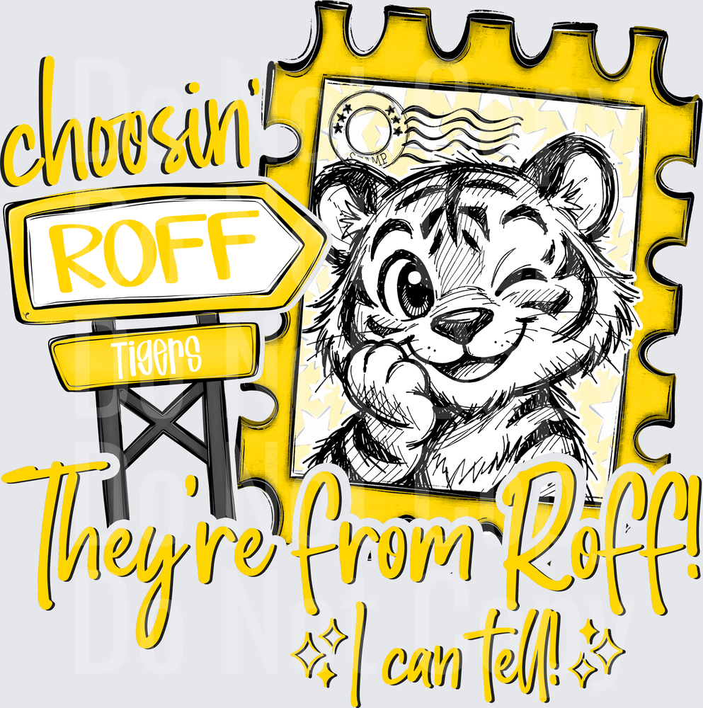 Choosin Roff Tigers (DTF)