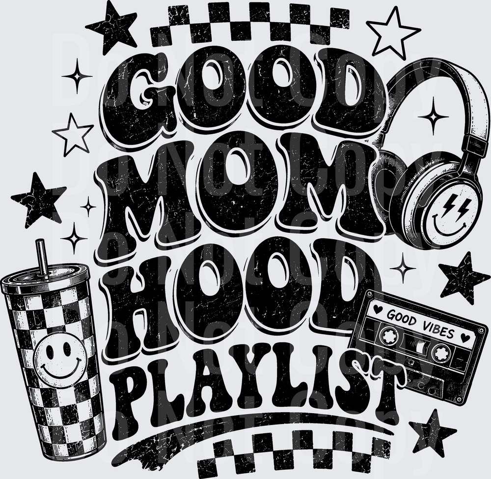 GOOD MOM HOOD PLAYLIST (DTF)