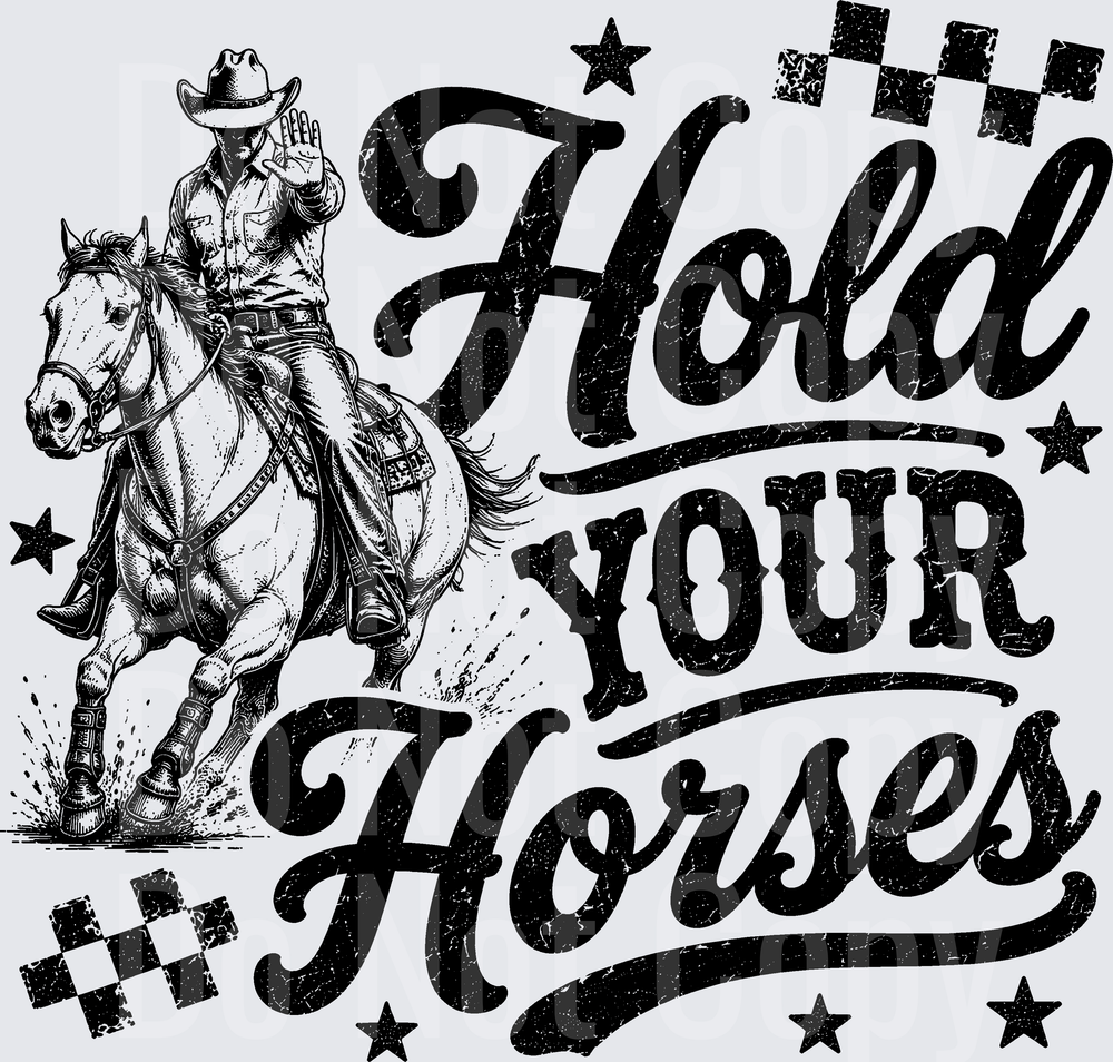 HOLD YOUR HORSES (DTF)