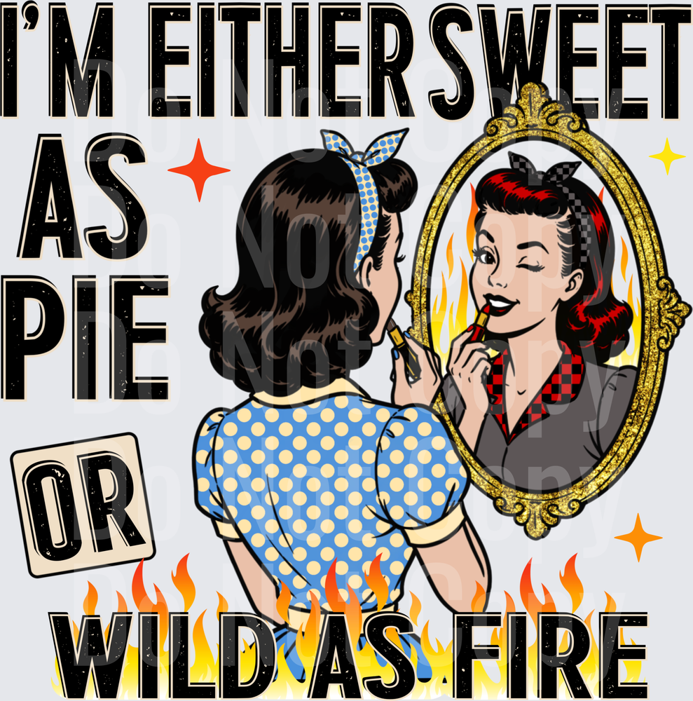 I'm Either Sweet As Pie Or Wild As Fire Retro Woman Mirror (DTF)