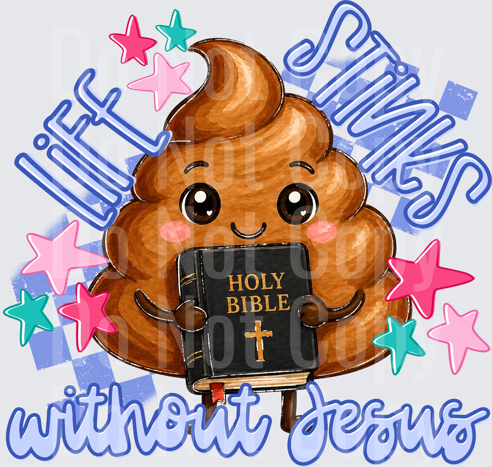 Life Stinks Without Jesus (DTF)