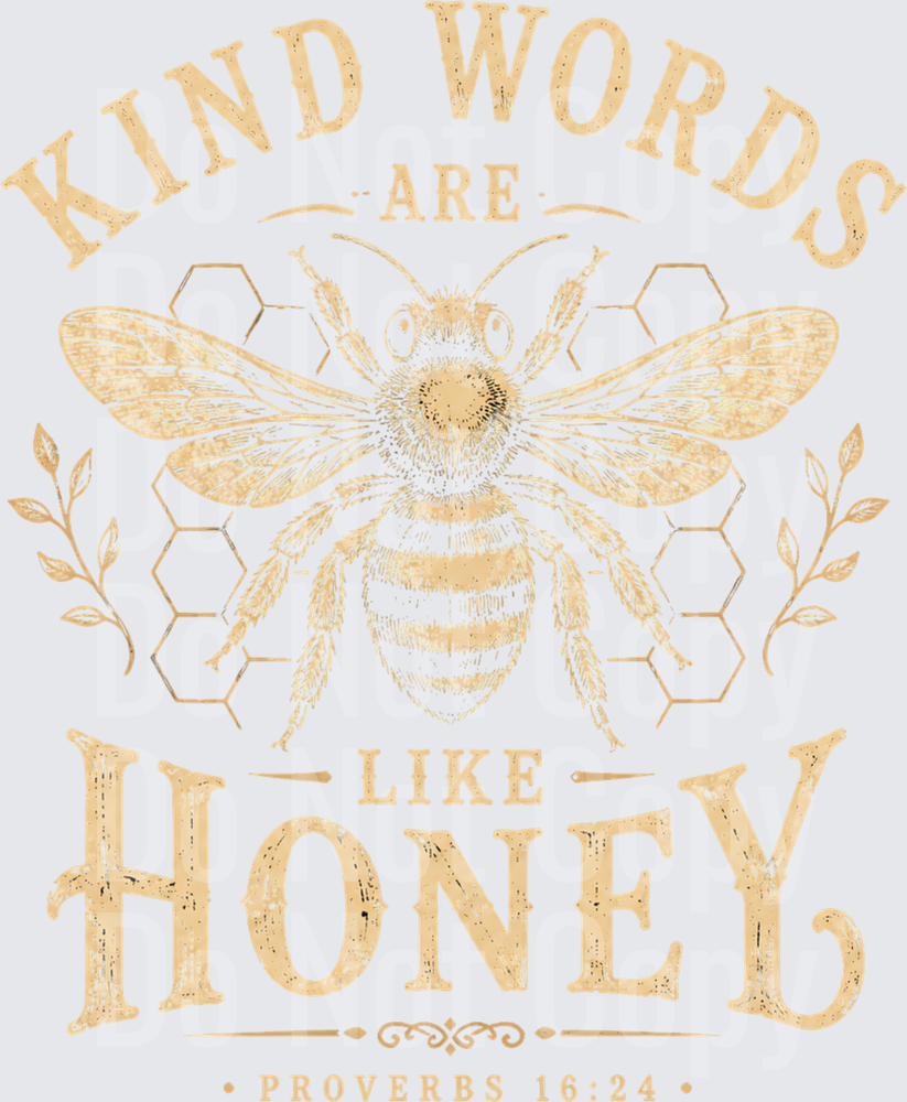Kind Words Are Like Honey Bee with Honeycomb Proverbs 16:24 (DTF)