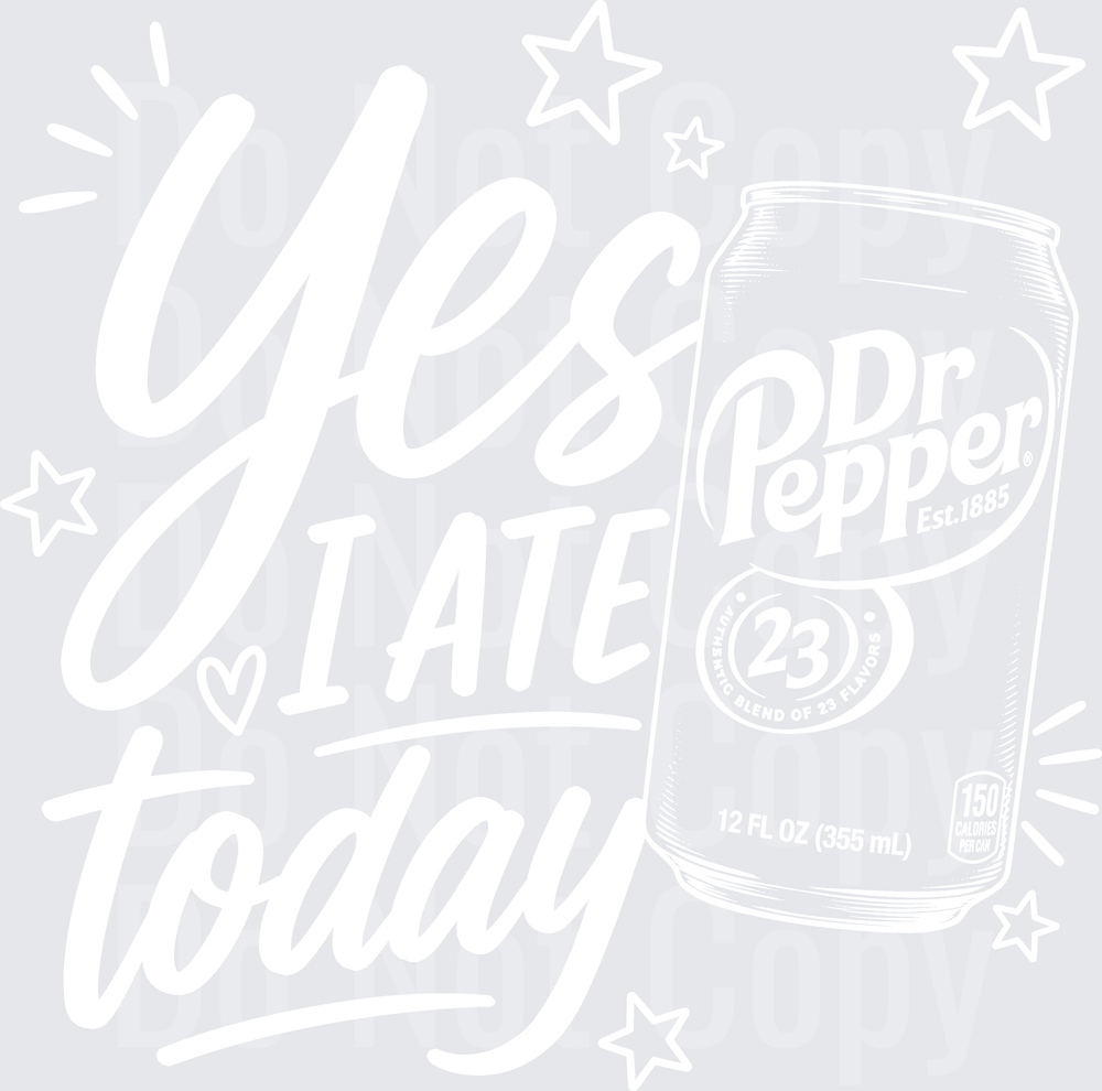 YES I ATE TODAY DP white (DTF)