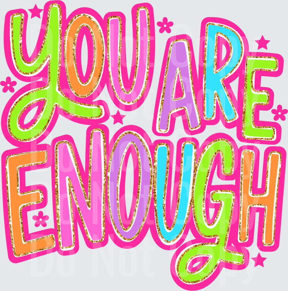 YOU ARE ENOUGH (DTF)