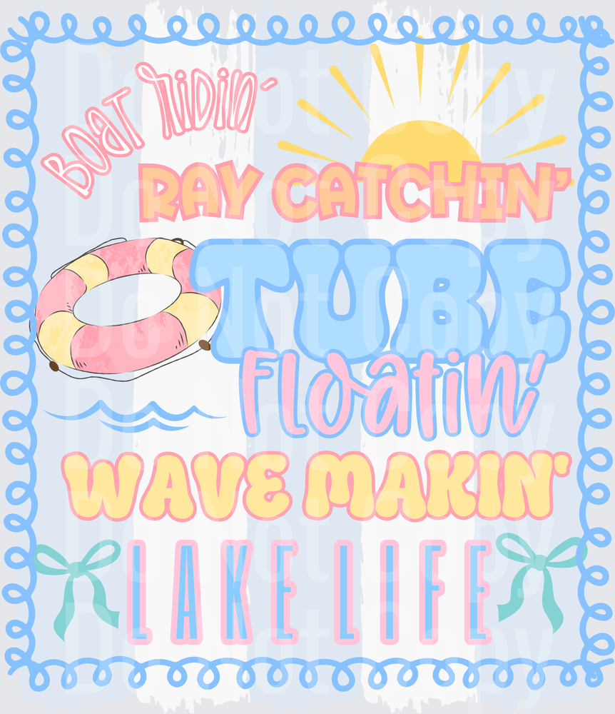 Boat Tubin' Ray Catchin' Tube Floatin' Wave Makin' Lake Life Summer Vibes (DTF)