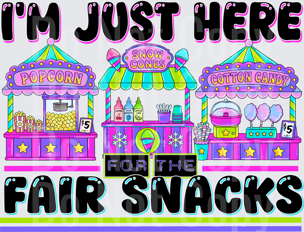 I'm Just Here For The Fair Snacks Carnival Booths (DTF)