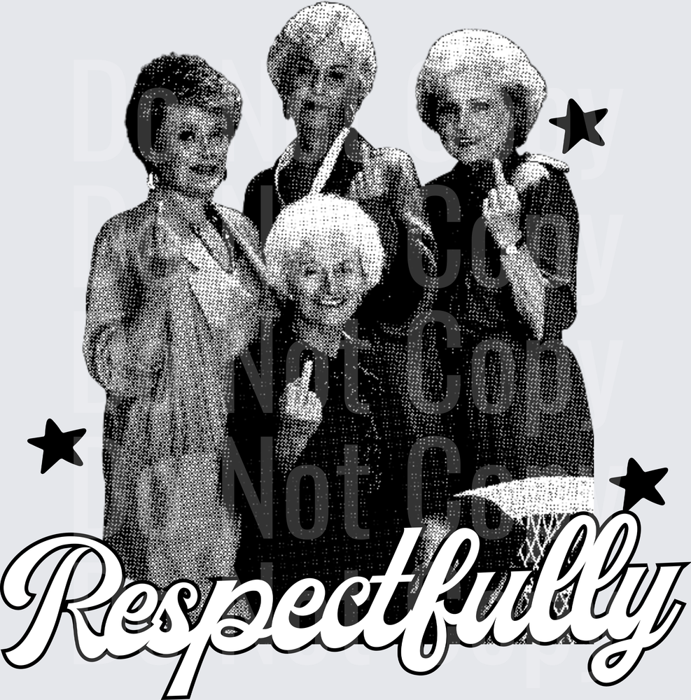 RESPECTFULLY GOLDEN (DTF)