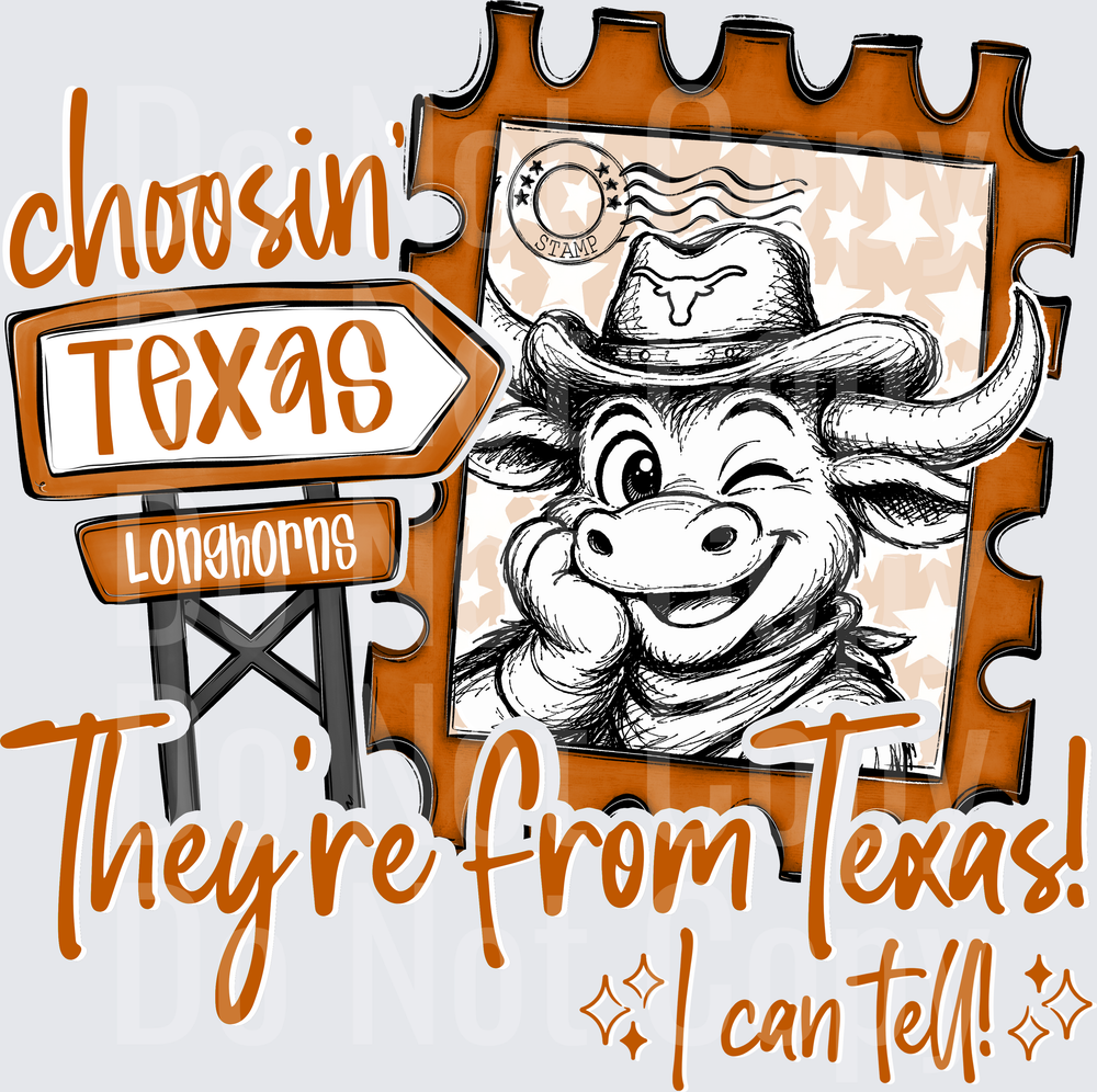Choosin Theyre From Texas (DTF)