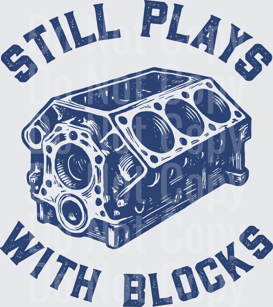Still Playing With Blocks Engine Block Vintage Design (DTF)