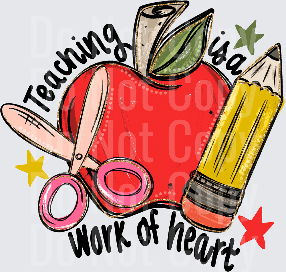 TEACHING IS A WORK OF HEART (DTF)