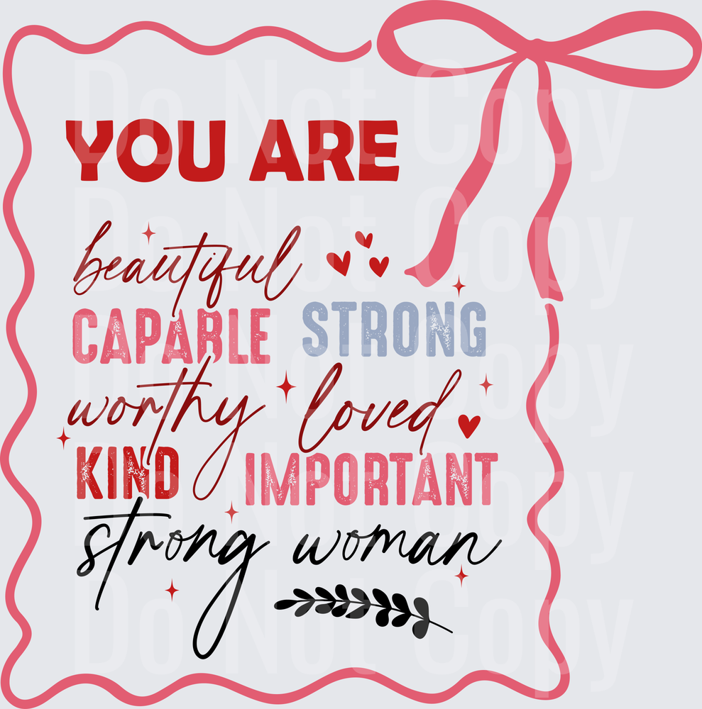You Are Beautiful Capable Strong Woman Inspirational Quote with Pink Bow Frame (DTF)