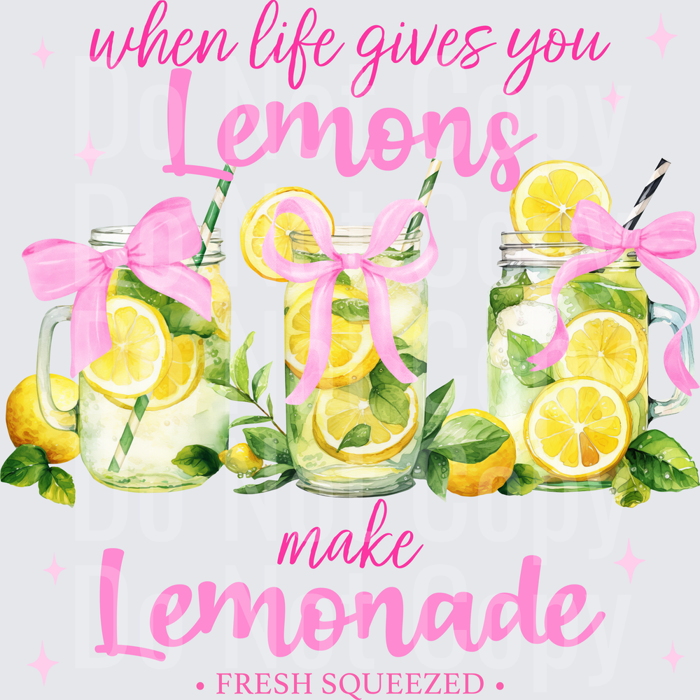 When Life Gives You Lemons Make Lemonade Fresh Squeezed Quote (DTF)