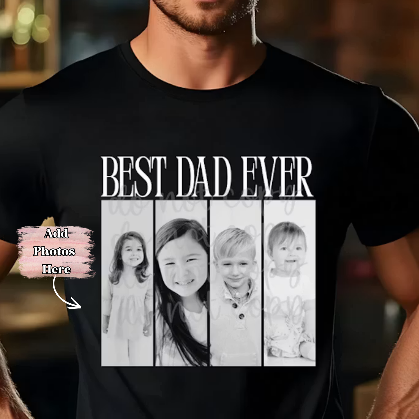 Best Dad Ever -  ‼️Fully Customizable Transfer‼️