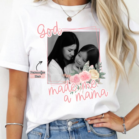 God Made Me A Mama - ‼️FULLY CUSTOMIZABLE‼️Transfer