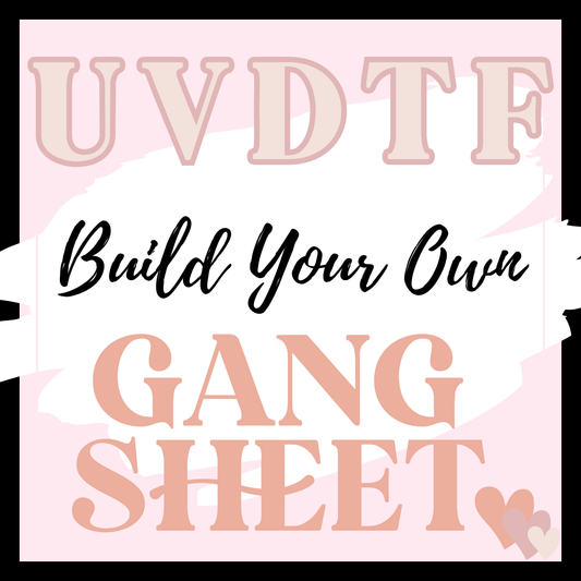 UV-DTF - BUILD YOUR OWN GANG SHEET - STICKERS