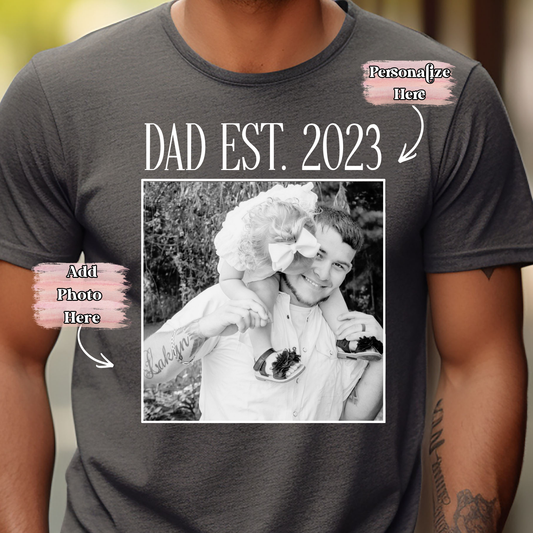 Dad Est. With Photo -  ‼️Fully Customizable Transfer‼️