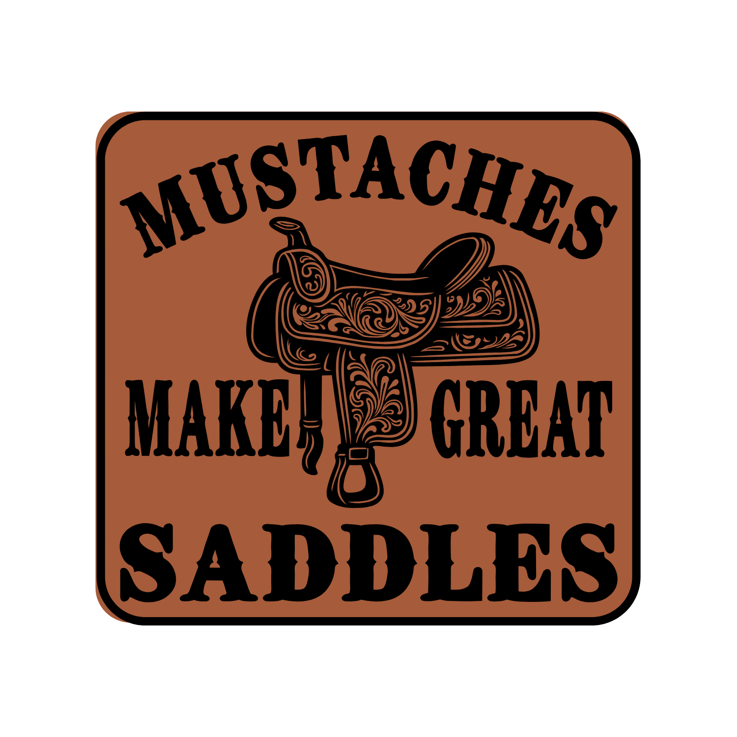 Mustaches Make Great Saddles Leather Patch