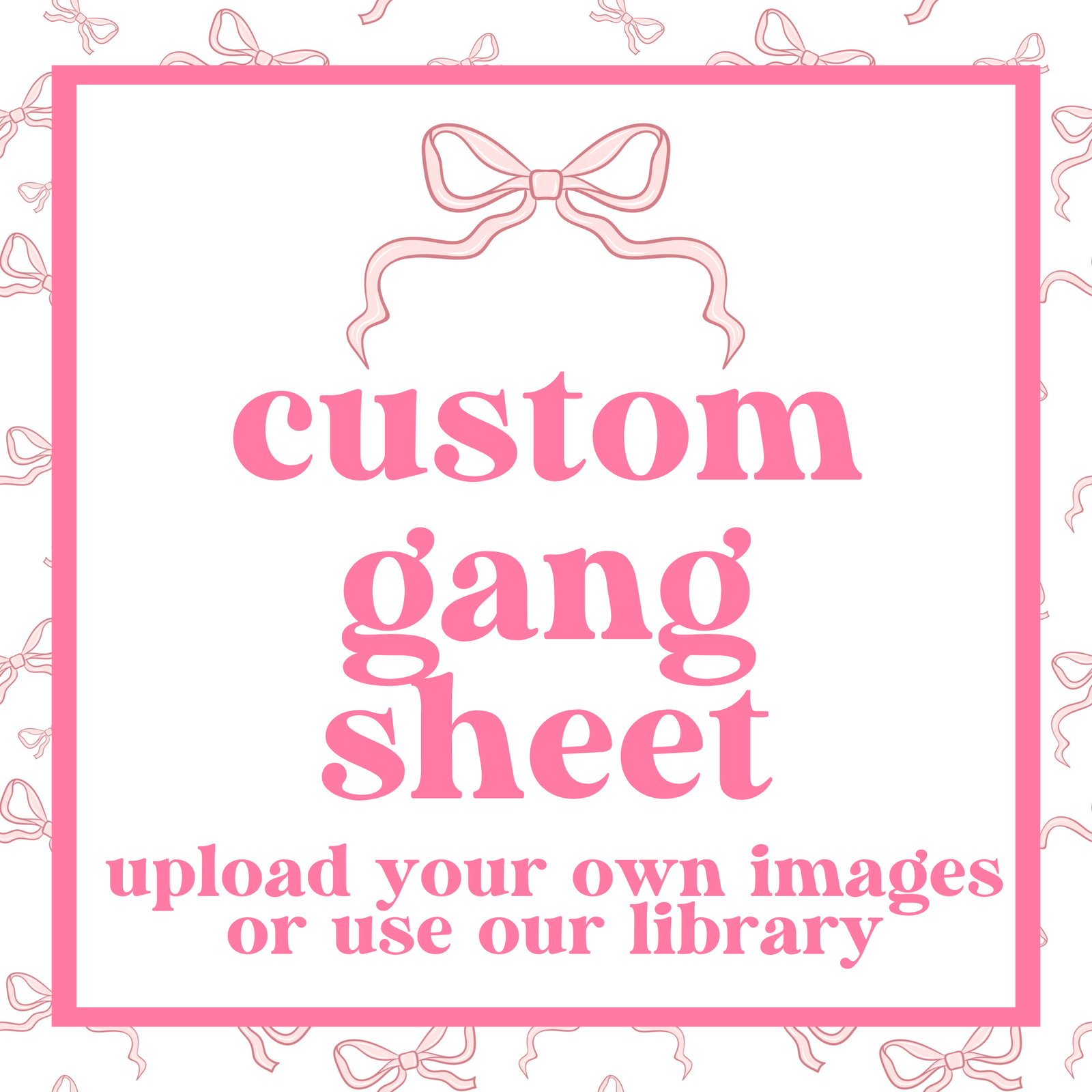 DTF -  BUILD YOUR OWN GANG SHEET