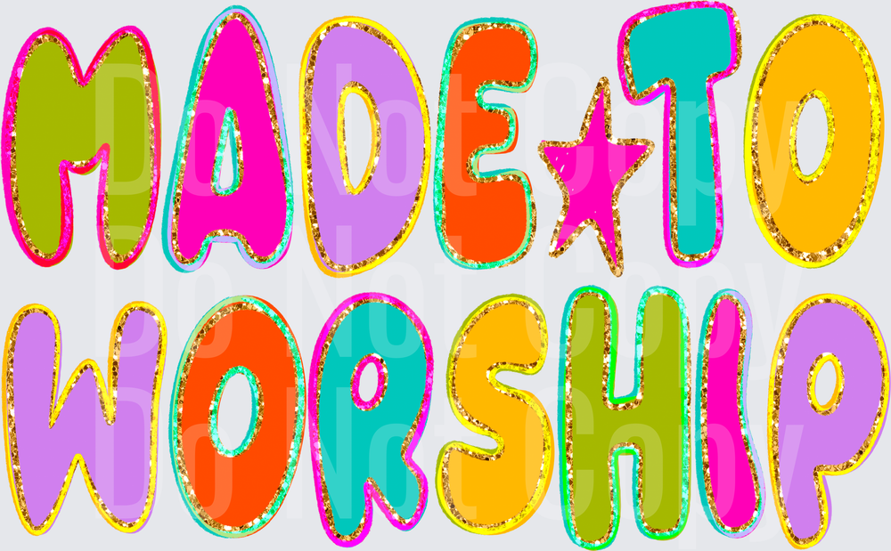 MADE TO WORSHIP (DTF)
