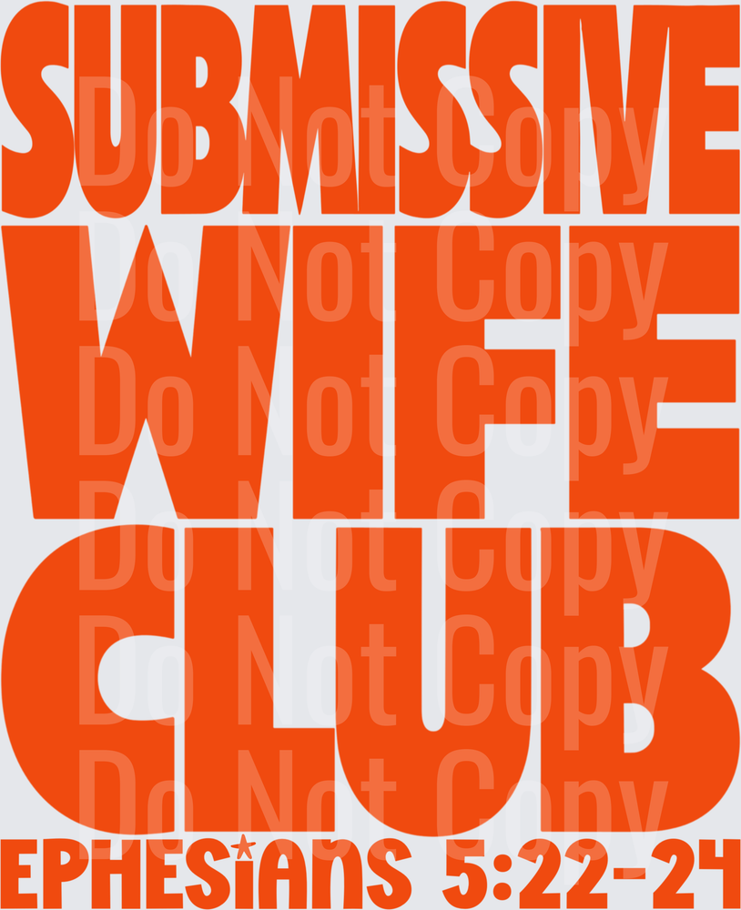 Submissive Wife Club Ephesians 5:22-24 (DTF)
