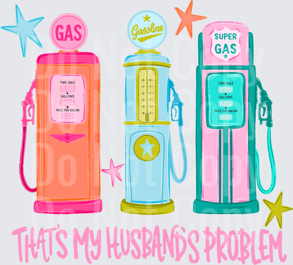 Vintage Gas Pumps That's My Husband's Problem Funny Quote (DTF)