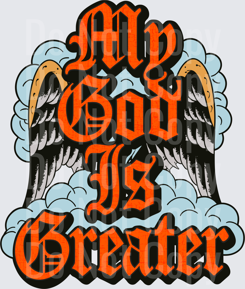 My God Is Greater Angel Wings Clouds Bold Script ( DTF)