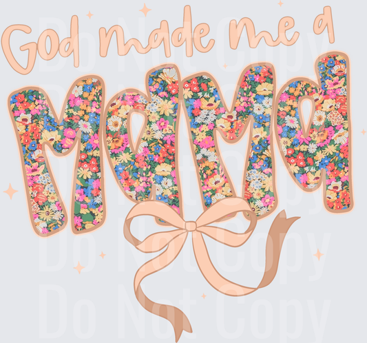 God Made Me a Mama Floral Letters with Bow - DTF