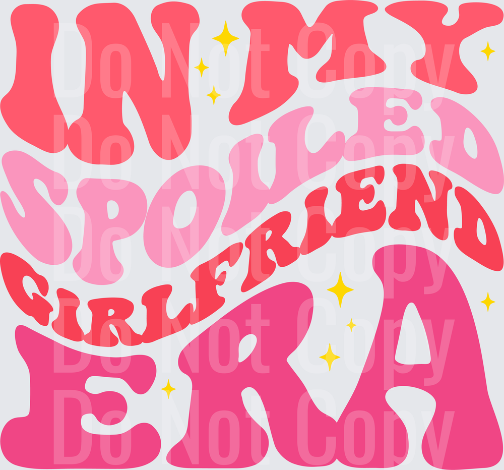 In My Spoiled Girlfriend Era Retro Groovy Text (DTF)