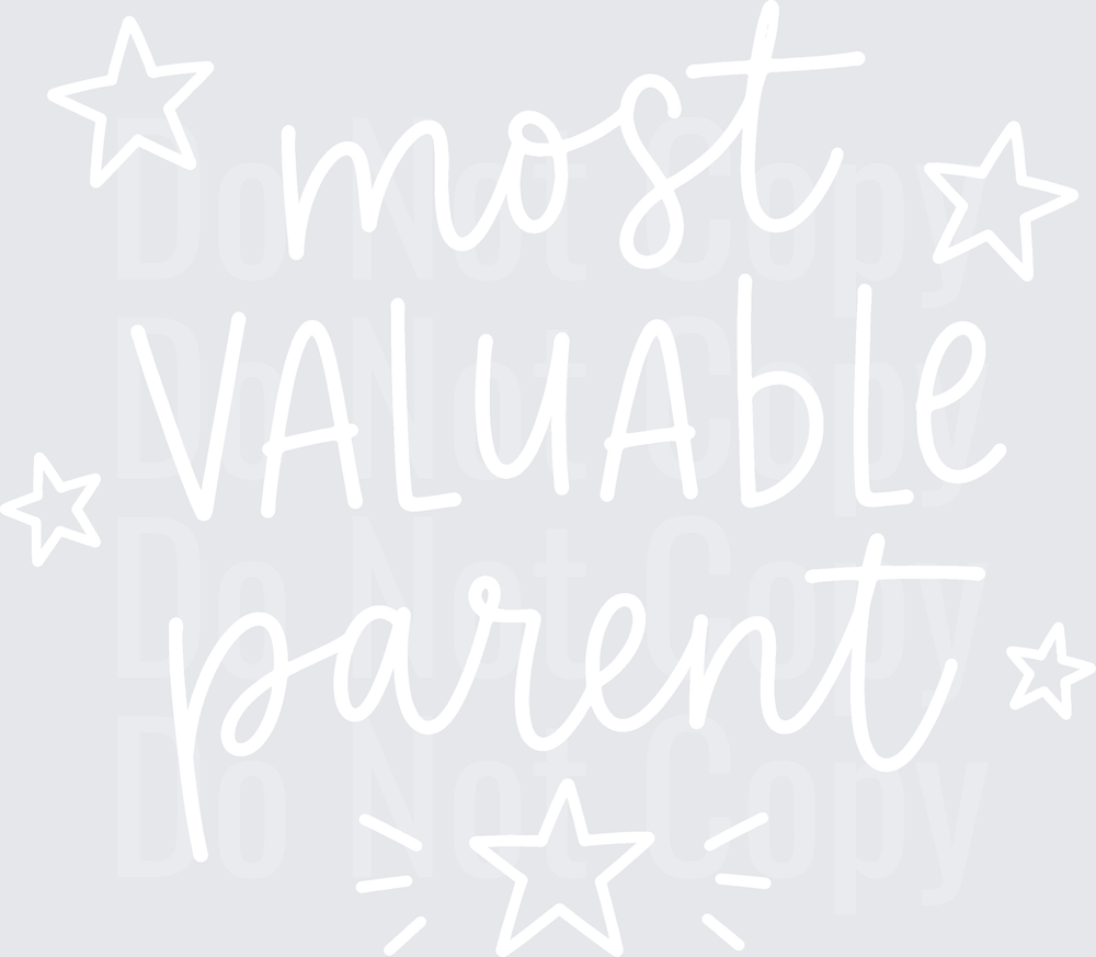 MOST VALUABLE PARENT  (DTF)