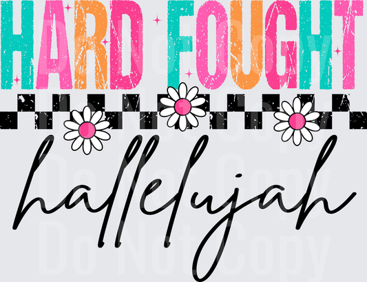 Hard Fought Hallelujah with Daisy and Checkered Flag Design (DTF)