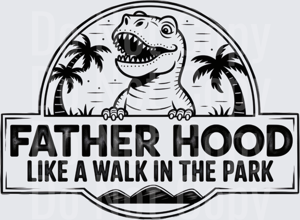 Fatherhood Like A Walk In The Park T-Rex Dinosaur Design (DTF)