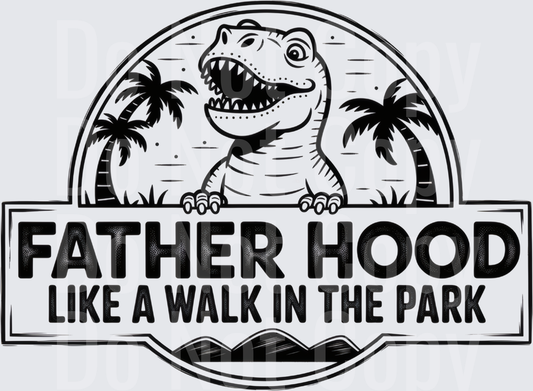 Fatherhood Like A Walk In The Park T-Rex Dinosaur Design (DTF)