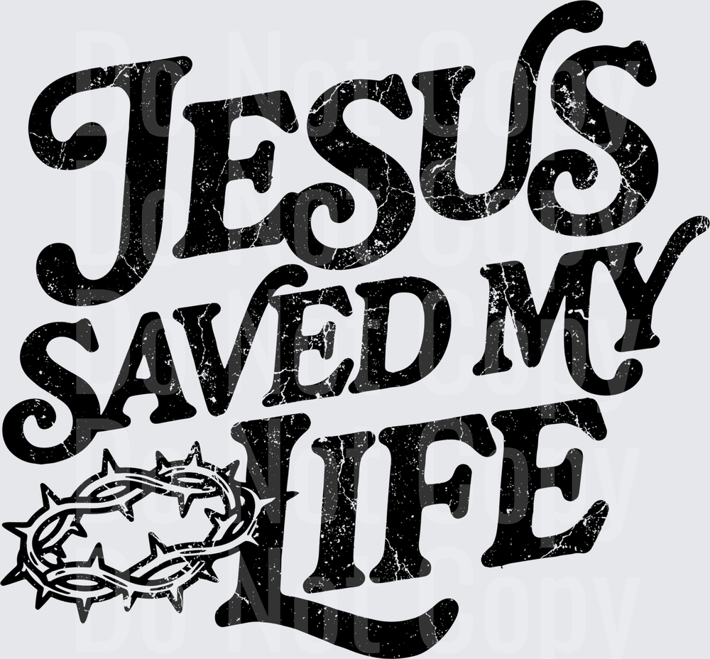 Jesus Saved My Life Distressed Crown of Thorns (DTF)