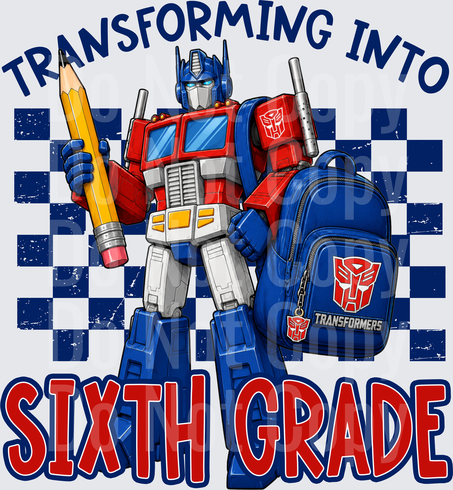 Transforming Into Sixth Grade Robot Back To School (DTF)