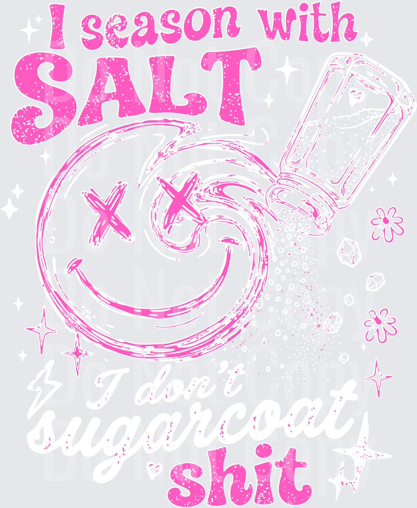 I Season With Salt and Shit Pink Smiley Face Design (DTF)