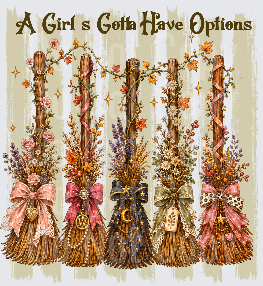 A Girl's Gotta Have Options Witch Brooms Collection (DTF)