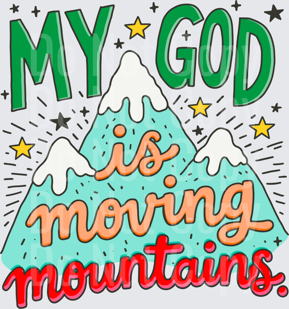 My God Is Moving Mountains Faith Inspirational (DTF)