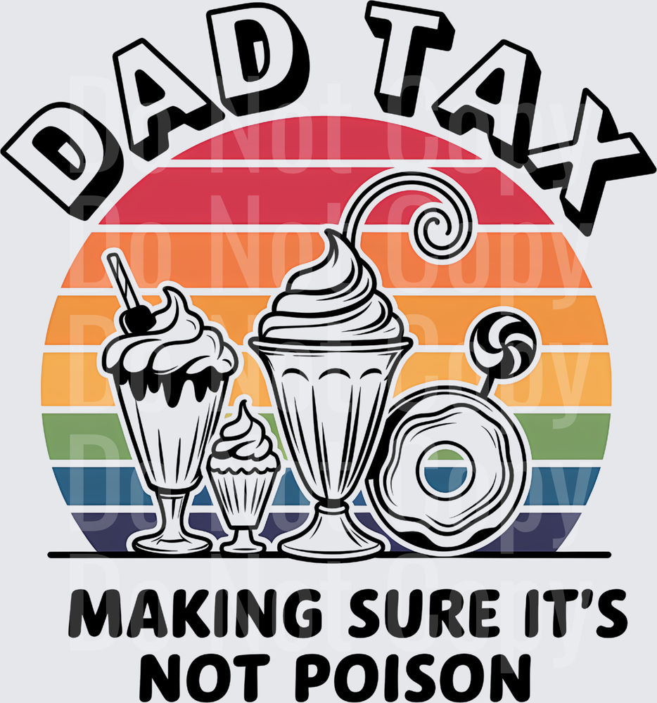 Dad Tax Making Sure It's Not Poison Retro Sweet Treats Design (DTF)