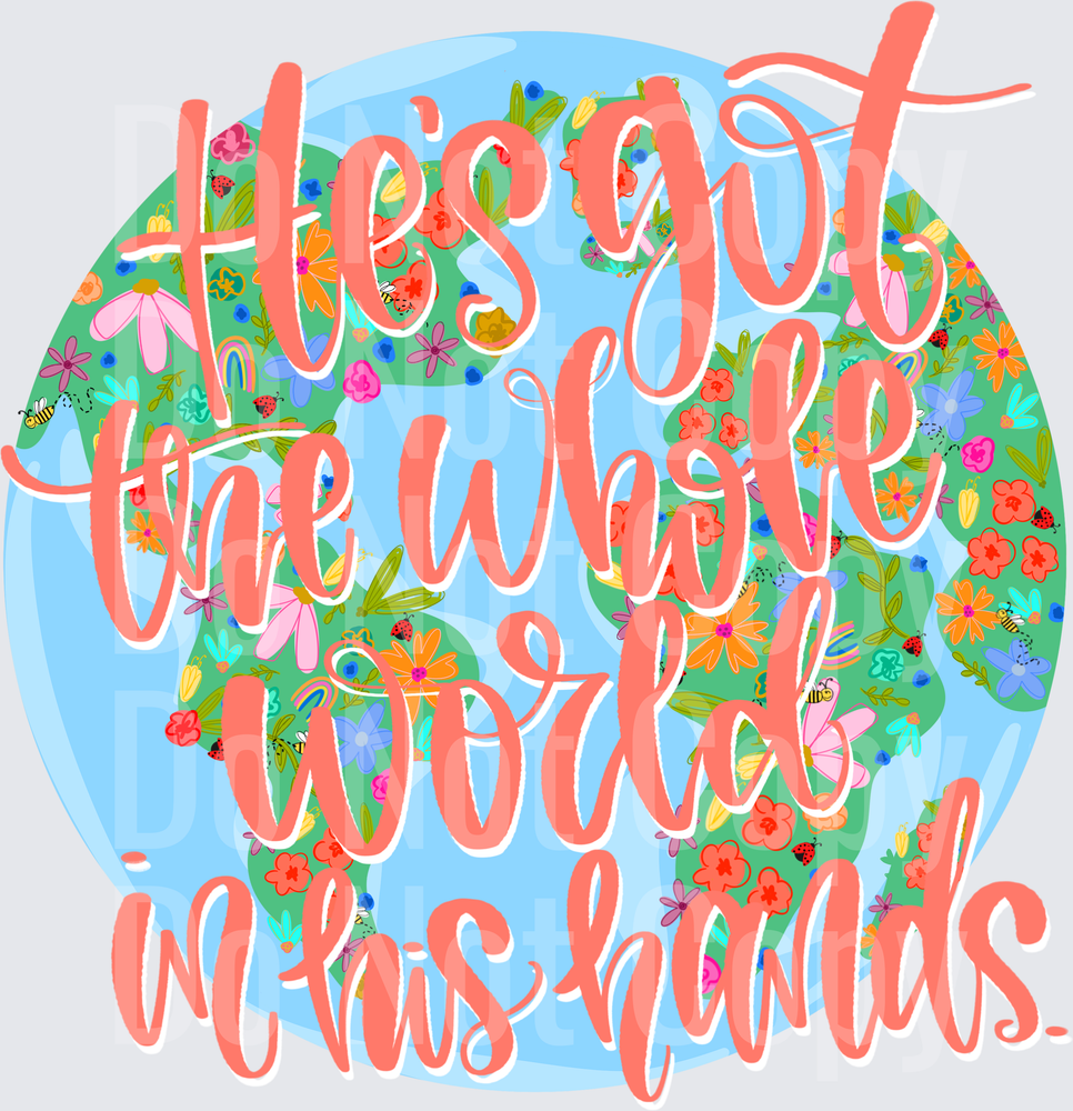 He's Got The Whole World In His Hands Floral Globe (DTF)