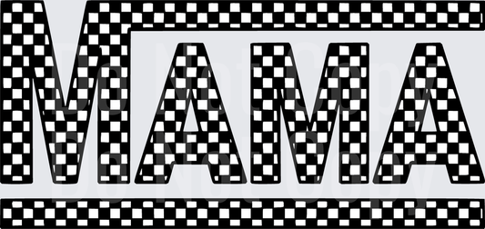 Black and White Checkered MAMA Text with Racing Flag Border - DTF