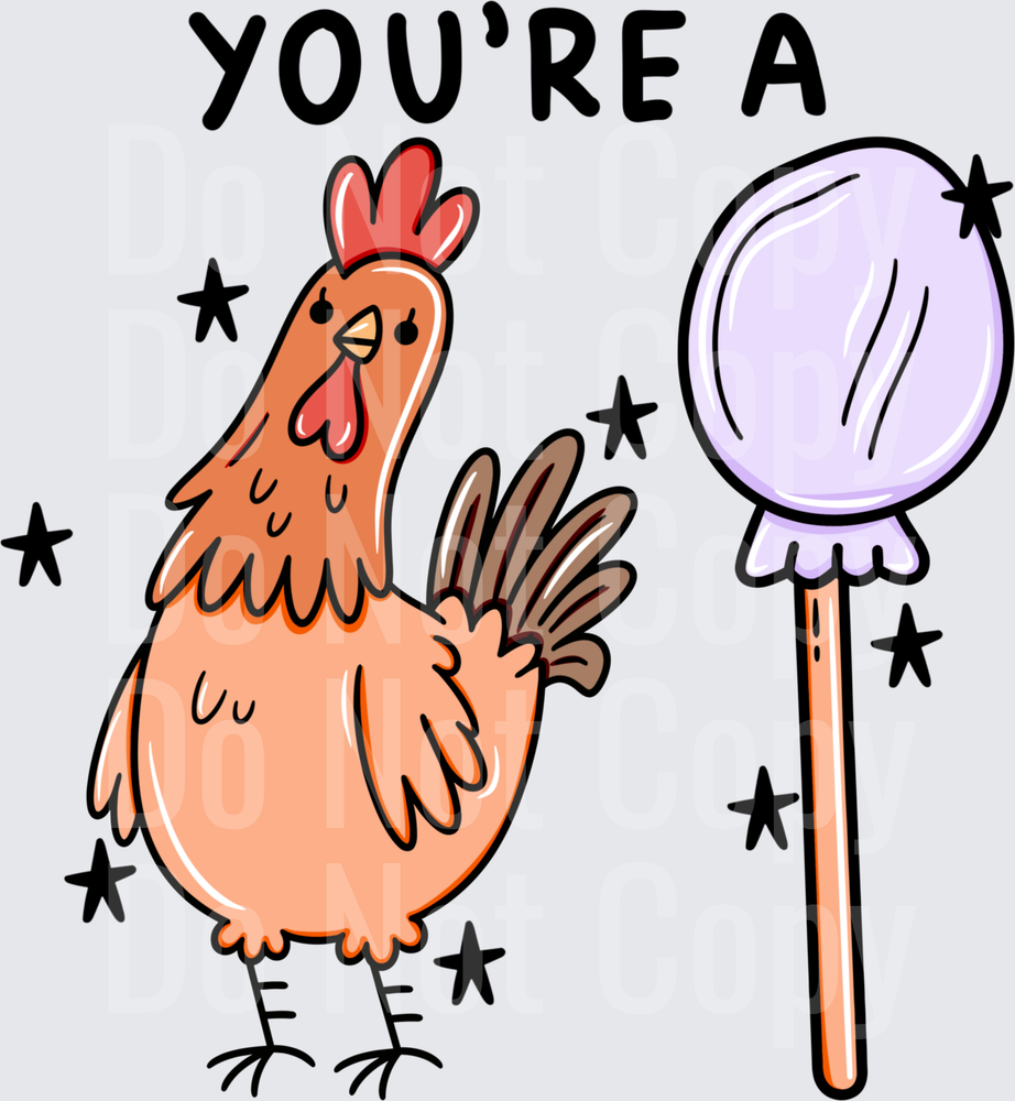 You're A Cock Sucker Funny Chicken Lollipop Pun (DTF)