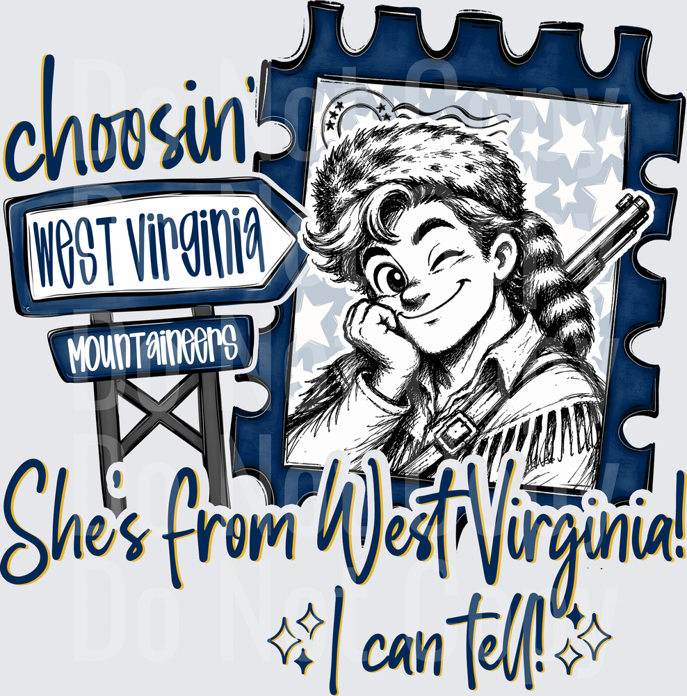 Choosin Shes From WV (DTF)