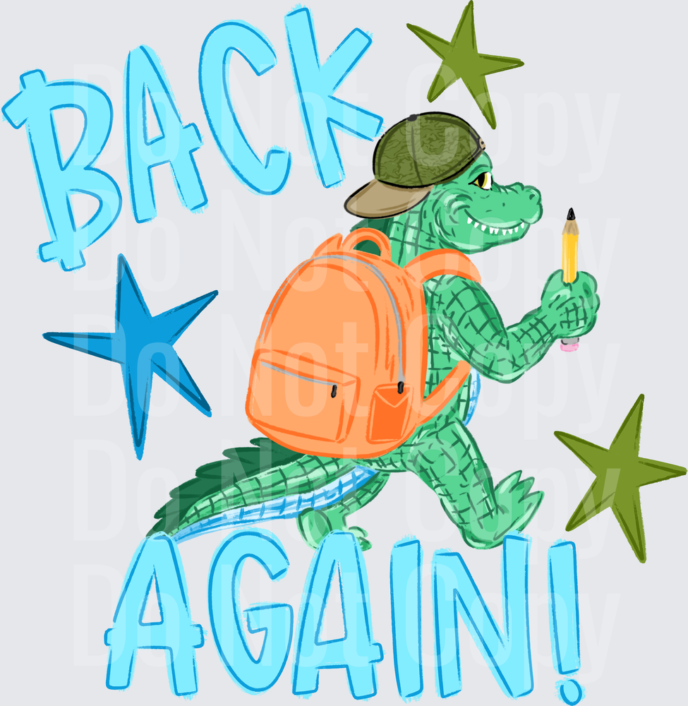 Back Again Alligator with Backpack and Pencil Back to School (DTF)
