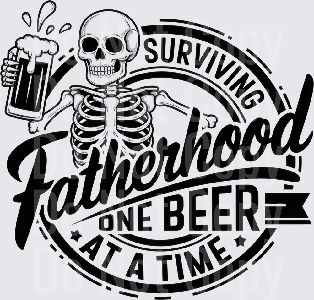 Skeleton Holding Beer Mug Surviving Fatherhood One Beer At A Time (DTF)