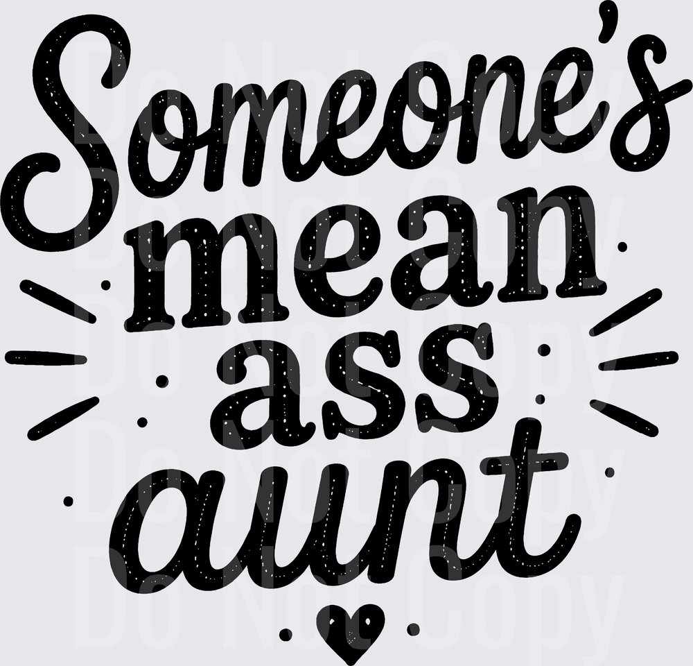 SOMEONES MEAN ASS AUNT  (DTF)