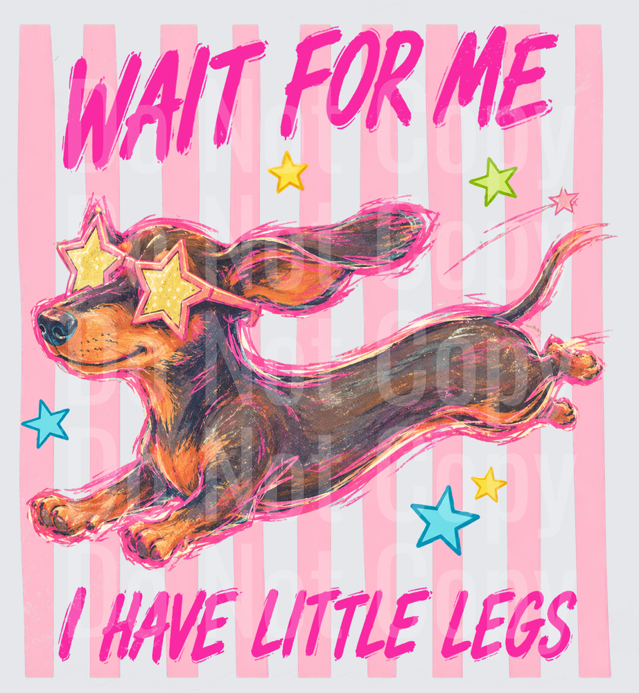 Wait For Me I Have Little Legs Running Dachshund (DTF)