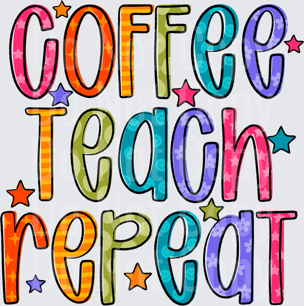 COFFEE TEACH REPEAT (DTF)